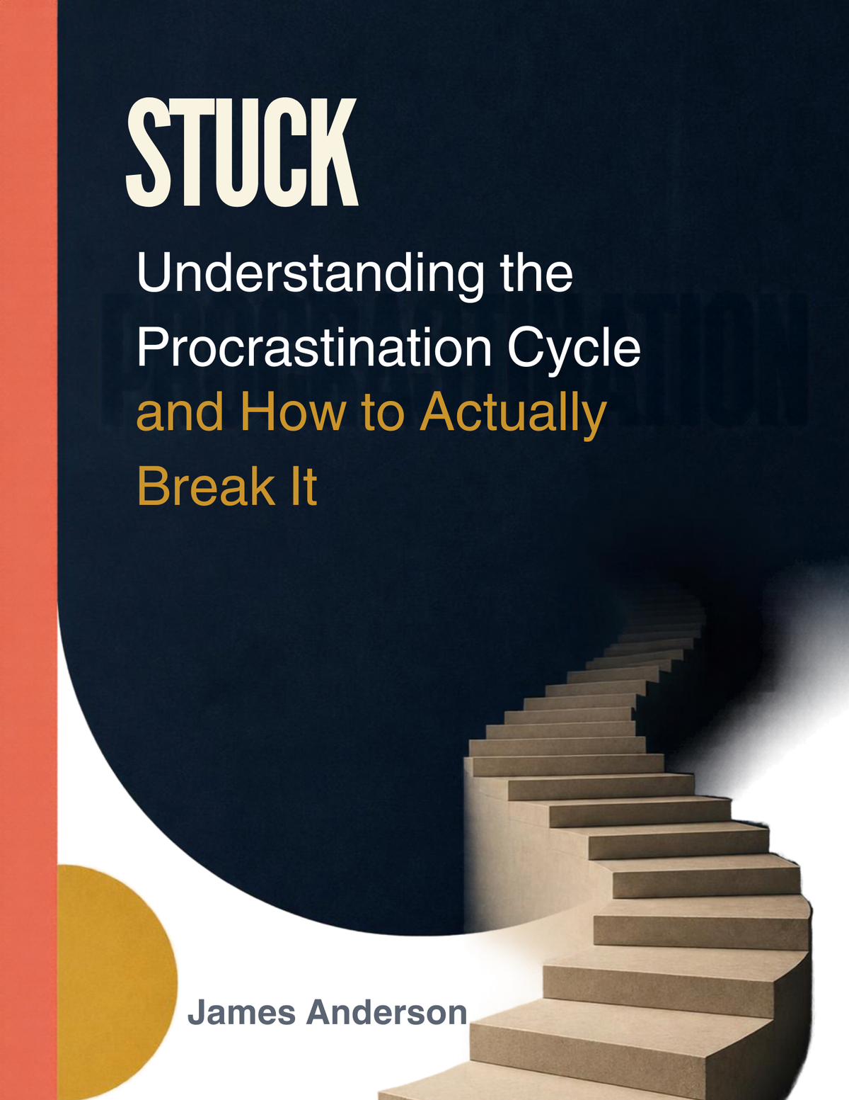How to Stop Procrastinating: A 6-Stage Guide to Breaking the Cycle